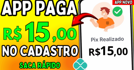 App pagando R$15 no cadastro: Como ganhar dinheiro no PIX em 2025 com este aplicativo